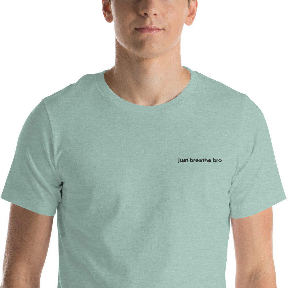 just breathe bro T-Shirt