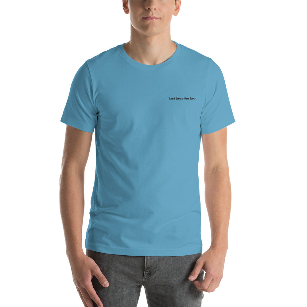 just breathe bro T-Shirt