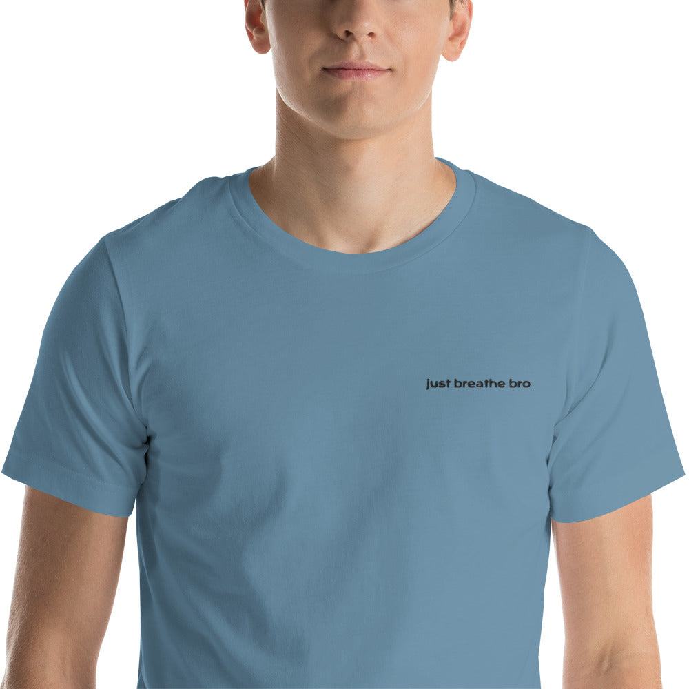 just breathe bro T-Shirt